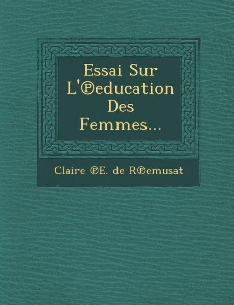 Cover for Claire · Essai Sur L' Education Des Femmes... (Taschenbuch) (2012)