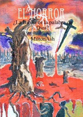 Cover for Miltonash · El Horror.  La Biblia Es La Palabra De Dios? (Paperback Book) [Spanish edition] (2013)