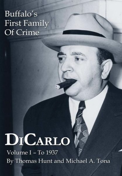 Cover for Michael A. Tona · Dicarlo: Buffalo's First Family of Crime - Vol. I (Inbunden Bok) (2013)