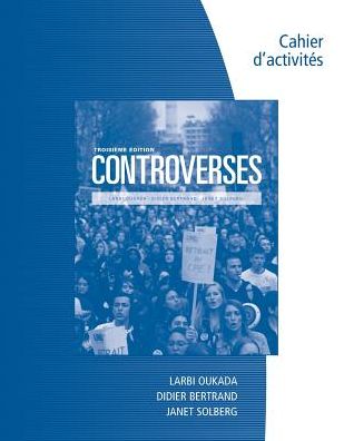 Cover for Oukada, Larbi (Indiana University-Purdue University-Indianapolis) · Student Workbook for Oukada / Bertrand/ Solberg's Controverses, Student Text, 3rd (Paperback Book) (2015)