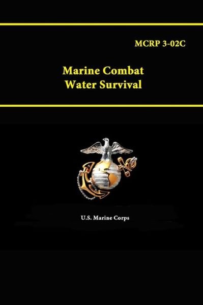 Cover for U S Marine Corps · Mcrp 3-02c - Marine Combat Water Survival (Paperback Book) (2015)