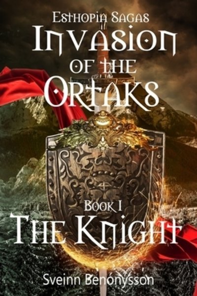 Cover for Sveinn Benónýsson · Invasion Of The Ortaks Book 1 The Knight (Taschenbuch) (2019)