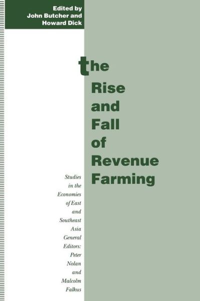 Cover for Howard Dick · The Rise and Fall of Revenue Farming: Business Elites and the Emergence of the Modern State in Southeast Asia - Studies in the Economies of East and South-East Asia (Paperback Book) [1st ed. 1993 edition] (1993)