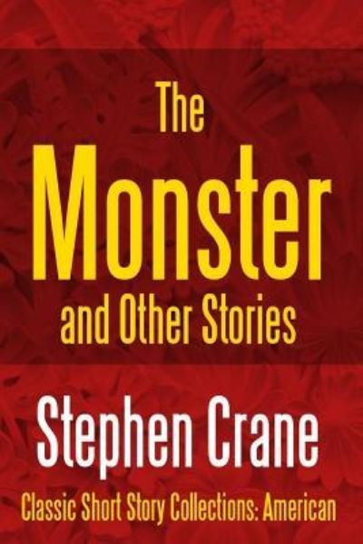 Cover for Stephen Crane · The Monster and Other Stories (Paperback Book) (2017)