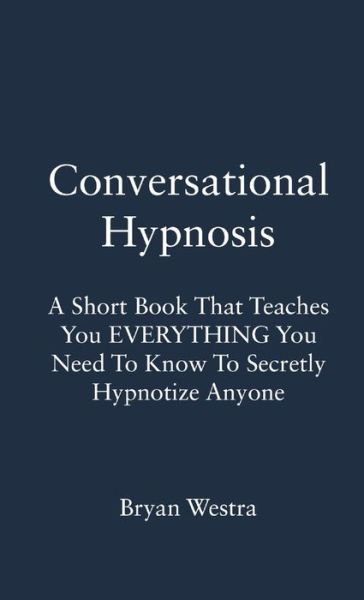 Cover for Bryan Westra · Conversational Hypnosis (Buch) (2018)