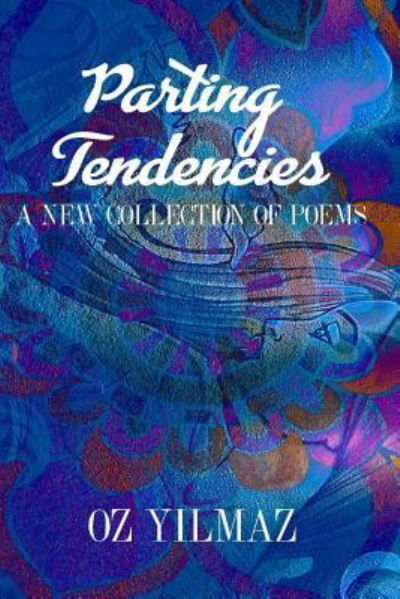 Cover for Oz Yilmaz · Parting Tendencies - Collector Edition (Paperback Book) (2018)