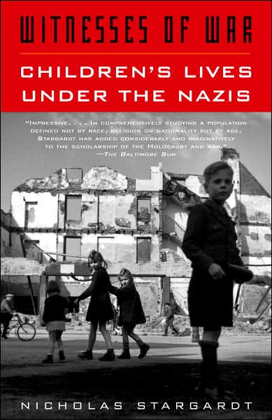 Cover for Nicholas Stargardt · Witnesses of War: Children's Lives Under the Nazis (Taschenbuch) (2007)