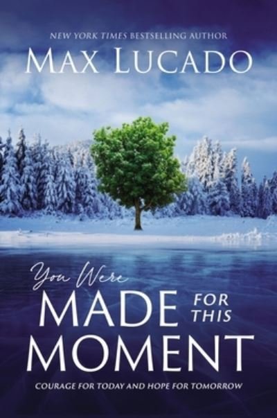 You Were Made for This Moment - Max Lucado - Libros - Thomas Nelson Publishers - 9781400231799 - 28 de septiembre de 2021