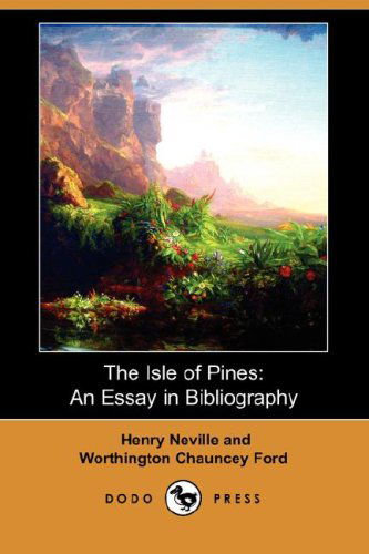 Cover for Worthington Chauncey Ford · The Isle of Pines: an Essay in Bibliography (Dodo Press) (Taschenbuch) (2007)