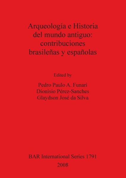 Cover for Pedro Paulo A. Funari · Arqueologia E Historia Del Mundo Antiguo: Contribuciones Brasilenas Y Espanoles (British Archaeological Reports British Series) (Paperback Book) (2008)