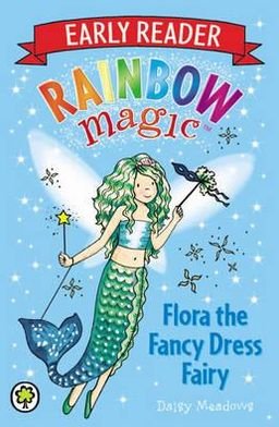 Cover for Daisy Meadows · Rainbow Magic Early Reader: Flora the Fancy Dress Fairy - Rainbow Magic Early Reader (Taschenbuch) (2012)