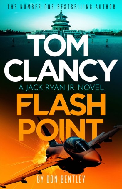 Cover for Don Bentley · Tom Clancy Flash Point: The high-octane mega-thriller that will have you hooked! - Jack Ryan, Jr. (Pocketbok) (2023)