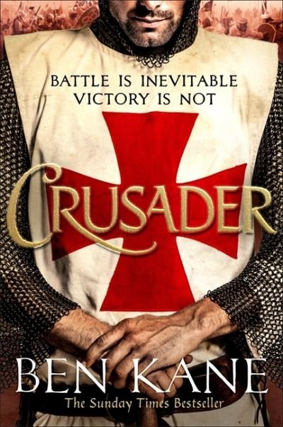Cover for Ben Kane · Crusader: The second thrilling instalment in the Lionheart series (Hardcover Book) (2021)