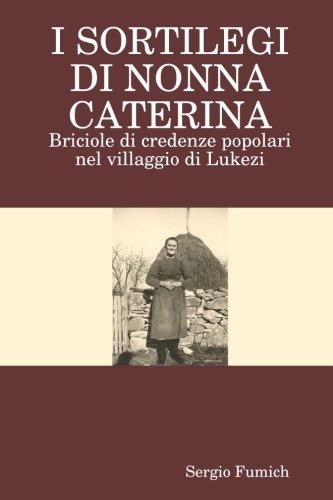 Cover for Sergio Fumich · I Sortilegi Di Nonna Caterina (Pocketbok) [Italian edition] (2008)