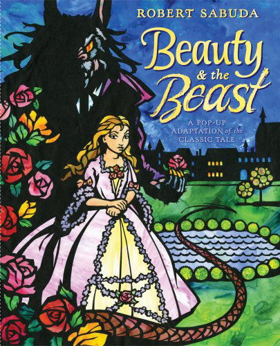 Beauty & the Beast: A Pop-up Book of the Classic Fairy Tale - Robert Sabuda - Bøger - Little Simon - 9781416960799 - 19. oktober 2010