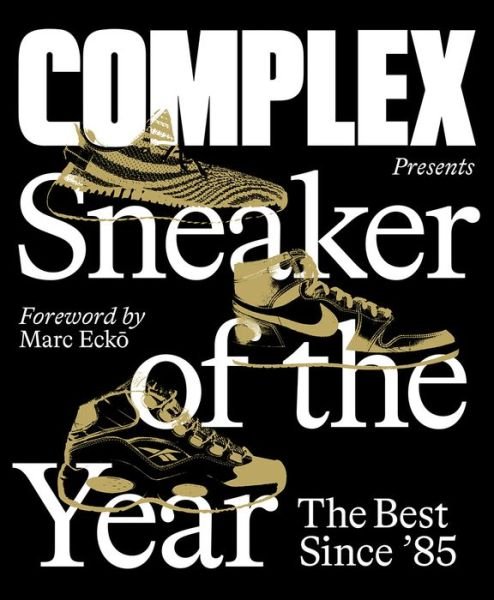 Cover for Inc. Complex Media · Complex Presents: Sneaker of the Year: The Best Since '85 (Gebundenes Buch) (2020)