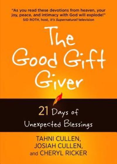 Cover for Tahni Cullen · The Good Gift Giver: 21 Days of Unexpected Blessings (Taschenbuch) (2017)