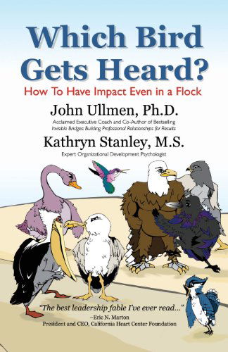 Which Bird Gets Heard? How to Have Impact Even in a Flock - Kathryn Stanley Ms - Books - Xlibris - 9781425768799 - December 5, 2007