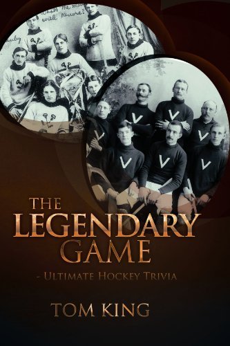 The Legendary Game - Ultimate Hockey Trivia - Tom King - Livres - Trafford Publishing - 9781426943799 - 1 octobre 2010