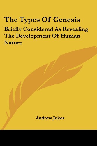 Cover for Andrew Jukes · The Types of Genesis: Briefly Considered As Revealing the Development of Human Nature (Paperback Book) (2006)