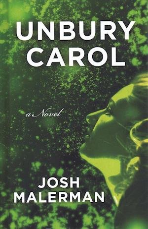 Cover for Josh Malerman · Unbury Carol (Thorndike Press Large Print Bill's Bookshelf) (Bok) (2018)