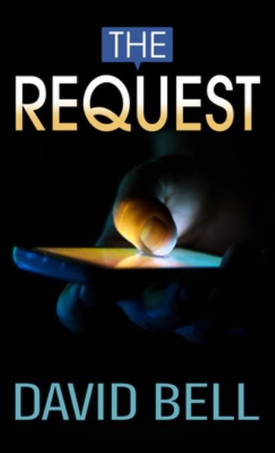 Cover for David Bell · The Request (Hardcover Book) (2021)