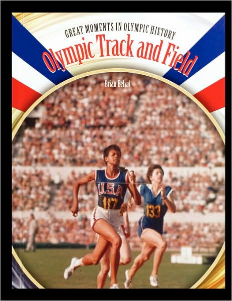 Cover for Brian Belval · Olympic Track and Field (Great Moments in Olympic History) (Paperback Book) (2007)