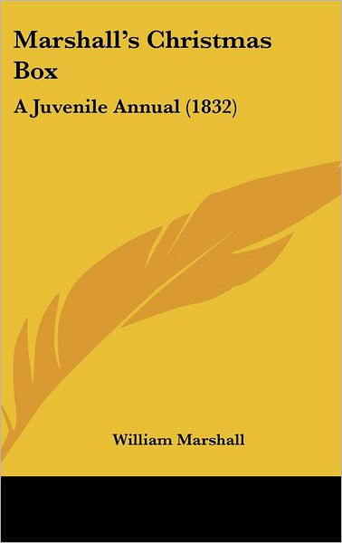 Cover for William Marshall · Marshall S Christmas Box: a Juvenile Annual (1832) (Hardcover Book) (2008)