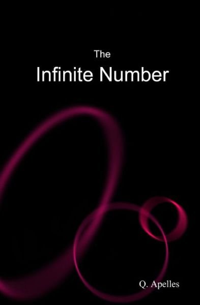 Cover for Q. Apelles · The Infinite Number (Paperback Book) (2008)