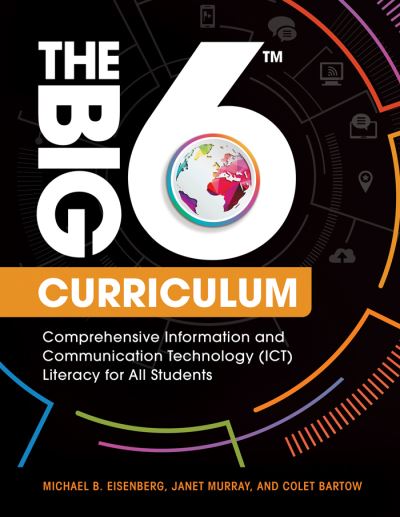 Cover for Michael B. Eisenberg · The Big6 Curriculum: Comprehensive Information and Communication Technology (ICT) Literacy for All Students (Paperback Book) (2016)