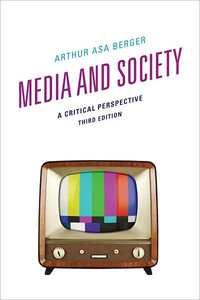 Cover for Arthur Asa Berger · Media and Society: A Critical Perspective (Gebundenes Buch) [Third edition] (2012)