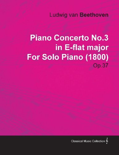 Cover for Ludwig Van Beethoven · Piano Concerto No.3 in E-flat Major by Ludwig Van Beethoven for Solo Piano (1800) Op.37 (Pocketbok) (2010)