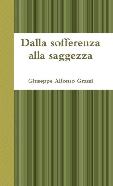 Cover for Giuseppe Alfonso Grassi · Dalla Sofferenza Alla Saggezza (Paperback Bog) (2011)