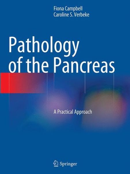 Cover for Fiona Campbell · Pathology of the Pancreas: A Practical Approach (Paperback Book) [Softcover reprint of the original 1st ed. 2013 edition] (2016)