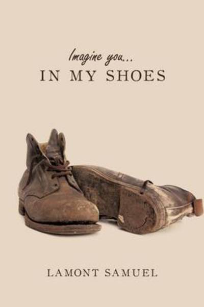 Cover for Lamont Samuel · Imagine You . . . in My Shoes (Paperback Book) (2009)