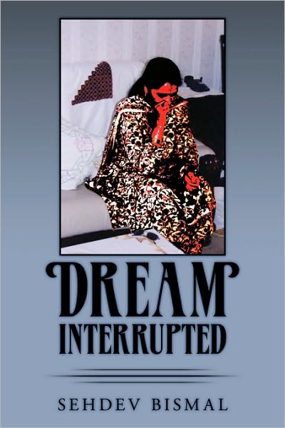 Cover for Sehdev Bismal · Dream Interrupted (Taschenbuch) (2009)