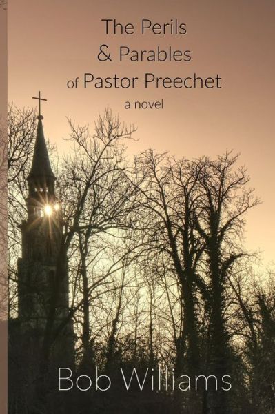 Cover for Bob Williams · The Perils &amp; Parables of Pastor Preechet (Pocketbok) (2018)