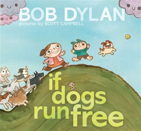 Cover for Dylan · If Dogs Run Free (Hardcover Book) [First edition] (2013)
