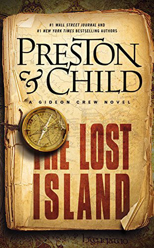 The Lost Island: A Gideon Crew Novel - Gideon Crew series - Douglas Preston - Bøker - Grand Central Publishing - 9781455525799 - 24. mars 2015