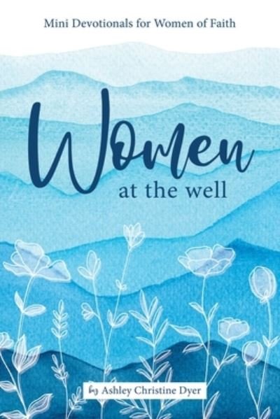 Cover for Ashley Dyer · Women at the Well (Book) (2023)