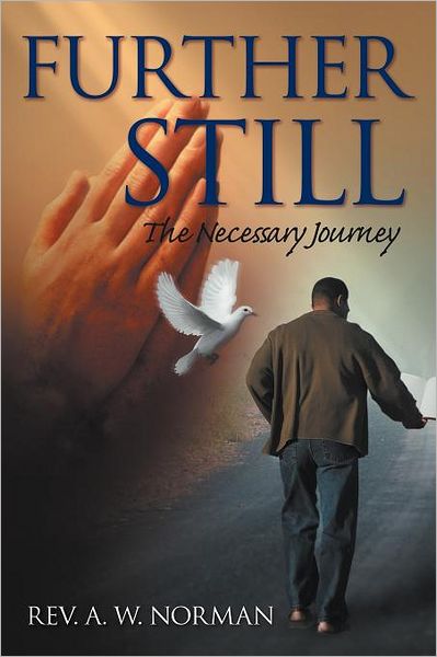 Cover for Rev a W Norman · Further Still: the Necessary Journey (Paperback Book) (2011)