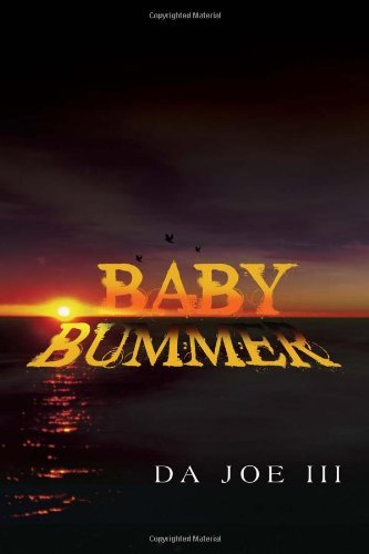 Baby Bummer - Da Joe I - Bøger - Xlibris, Corp. - 9781465342799 - 16. november 2011