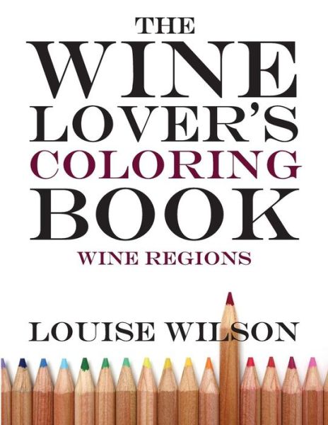 Cover for Louise Wilson · The Wine Lover's Coloring Book (Paperback Book) (2012)