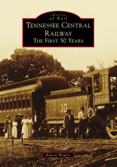 Cover for Ralcon Wagner · Tennessee Central Railway (Book) (2023)