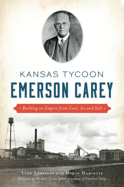 Cover for Lynn Ledeboer · Kansas Tycoon Emerson Carey : Building an Empire from Coal, Ice and Salt (Paperback Book) (2019)