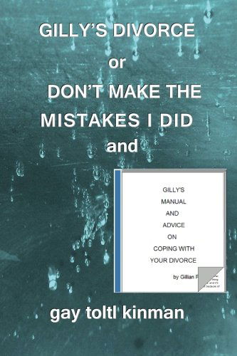 Cover for Gay Toltl Kinman · Gilly's Divorce or Don't Make the Mistakes I Did and Gilly's Manual and Advice on Coping with Your Divorce (Paperback Book) (2012)