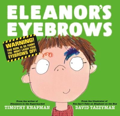 Eleanor's Eyebrows - Timothy Knapman - Bøger - Simon & Schuster Ltd - 9781471196799 - 19. august 2021