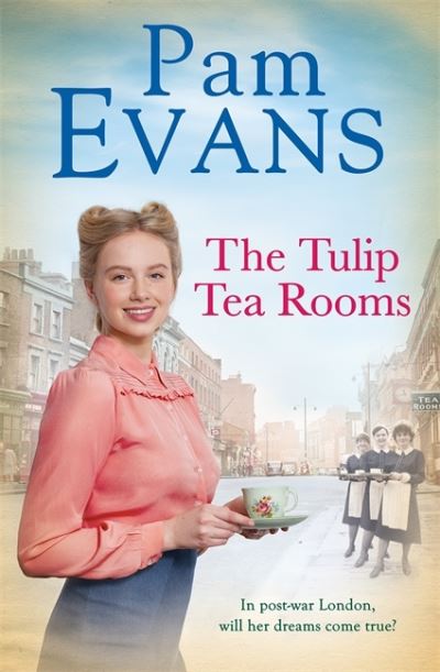Cover for Pamela Evans · The Tulip Tearooms: A compelling saga of heartache and happiness in post-war London (Hardcover Book) (2022)
