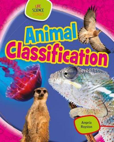 Animal Classification - Angela Royston - Other - Capstone Global Library Ltd - 9781474715799 - April 6, 2017