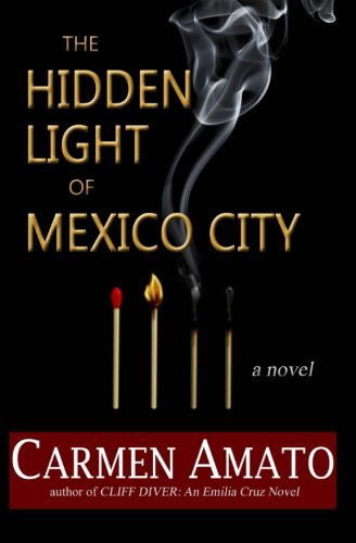 Cover for Carmen Amato · The Hidden Light of Mexico City (Paperback Book) (2012)